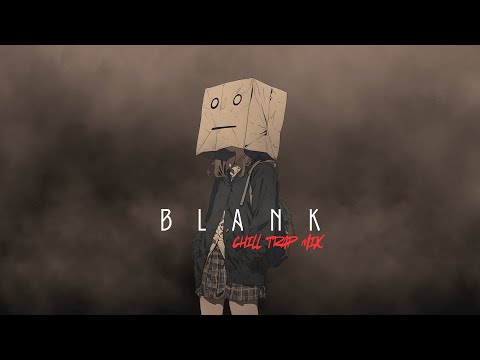BLANK | Chill Trap Mix