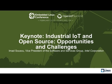Keynote: Industrial IoT and Open Source: Opportunities and Challenges - Imad Sousou