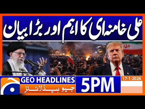 𝐔𝐒-𝐈𝐑𝐀𝐍 𝐖𝐀𝐑 - 𝐈𝐦𝐩𝐨𝐫𝐭𝐚𝐧𝐭 𝐒𝐭𝐚𝐭𝐞𝐦𝐞𝐧𝐭 | Headlines Geo News 5 PM (17 Jan 2026)
