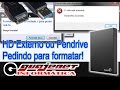 HD externo ou pendrive pedindo pra formatar - Como resolver sem perder os arquivos