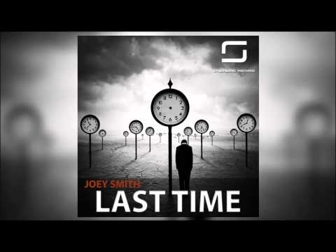 JOEY SMITH  - Last Time (Original Mix)