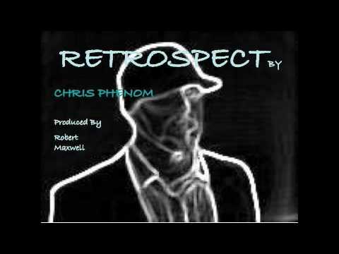 Chris Phenom - Retrospect