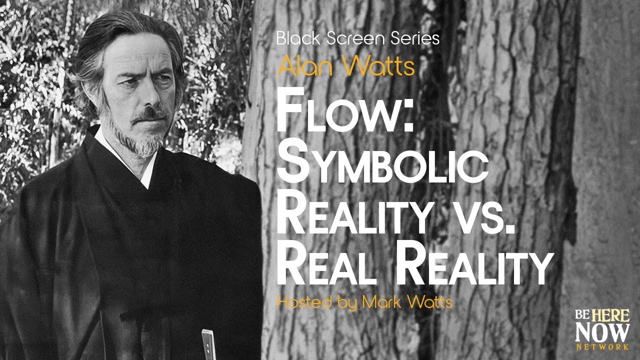 Alan Watts on Symbolic Reality vs. Real Reality – Being in the Way Ep. 30 (Black Screen, No Music)