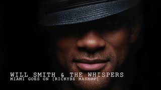 Will Smith &amp; The Whispers - Miami goes on [rickyBE Mashup]
