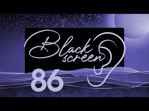 Original Soothing Noise with Black Screen during 10 Hours [ ep. 086 ]