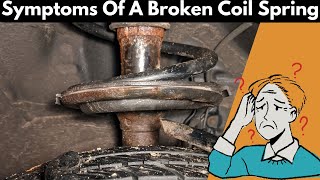 4 Symptoms of a Broken Coil Spring You Shouldn’t Ignore