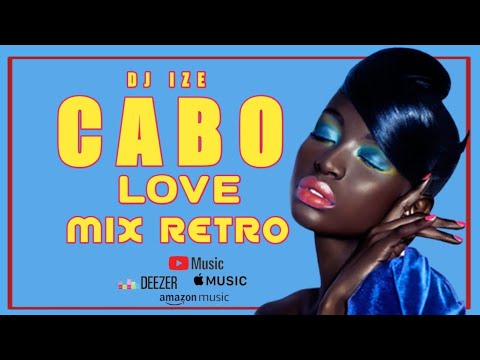 DJ IZE - MIX CABO LOVE RETRO 2022 VOL4