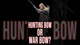 Did Legolas use a Hunting Bow or War Bow?