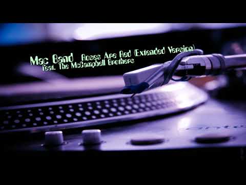 Mac Band feat. The McCampbell Brothers - Roses Are Red (Extended Version)