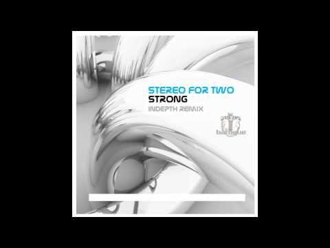 Stereo For Two - Strong (Indepth Remix)