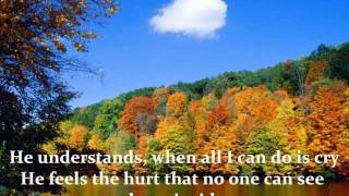 WHISPERS OF MY FATHER - HE UNDERSTANDS MY TEARS by Isaacs with Lyrics