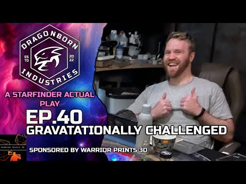 Gravitationally Challenged | Dragonborn Industries | Campaign 1, Episode 40 | Starfinder Actual play
