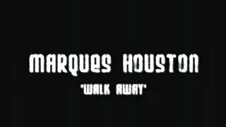 Marques Houston Walk Away
