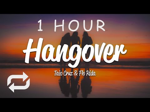 [1 HOUR 🕐 ] Taio Cruz - Hangover (Lyrics) ft Flo Rida