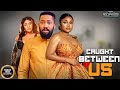 Caught Between Us FREDRICK LEONARD BIMBO ADEMOYE MARY IGWE 2025 Nigerian Nollywood Movies