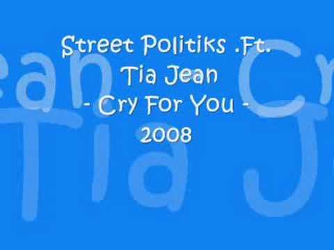Street Politiks Feat. Tia Jean - Cry 4 U (2008)