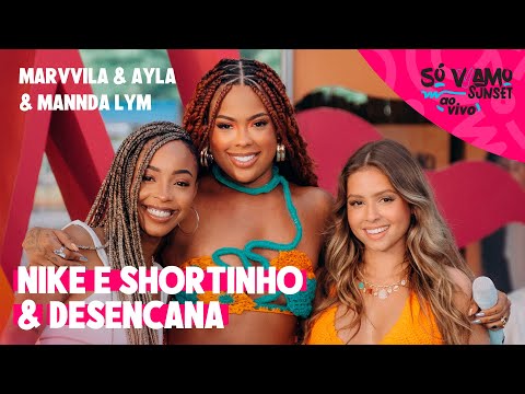 Marvvila, Ayla, Mannda Lym - Nike e Shortinho / Desencana (Só VVamo Sunset)