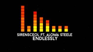 Endlessly - Sirensceol ft. Aloma Steele