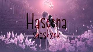 Download lagu Haseena - @shashxnk.9 ( Lyrics ) mp3 Download lagu Haseena - @shashxnk.9 ( Lyrics ) mp3