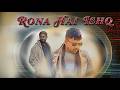 RONA HAI ISHQ LALIT KUMAR JAYANT PATEL SINGER SHAKTI RANA Ft 2026 BURNER RECOURDS