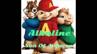 Alkaline  - Son Of A Queen - Chipmunks Version - February 2017
