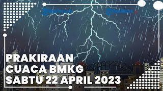 Prakiraan Cuaca BMKG Sabtu 22 April 2023, Banten Berpotensi Terdampak Angin Kencang