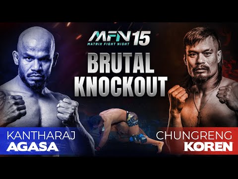 MFN 15 | Why the KANTHARAJ AGASA vs CHUNGRENG KOREN Fight Outcome May Be a GAME CHANGER for MMA Fans