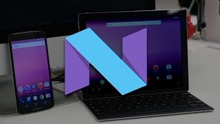 Android N is here - Check out what&#039;s new! (Developer Preview)