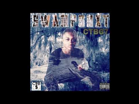 C T B G 7- Swamp Shxt Ft. Lah Bubba