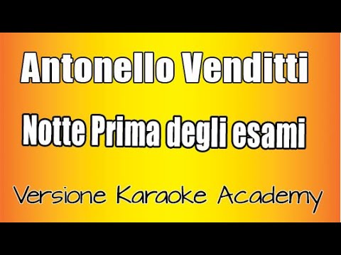 Antonello Venditti  -  Notte prima degli esami ( versione Karaoke Academy Italia)