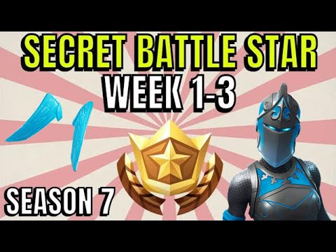 ALL Fortnite season 7 Secret Battle Star Locations week 1 to 3 - Season 7