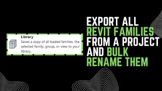 Export Revit Families from Revit Project and Rename Them in Bulk