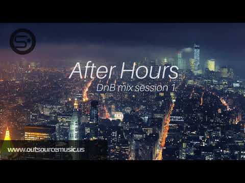 After Hours Vol 1. - OutSource [Atmospheric/ Liquid Drum and Bass Mix] 1 Hour Mix