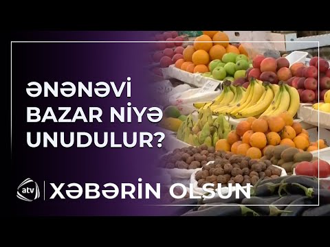 Bazara getmək ənənəsi niyə unudulur?