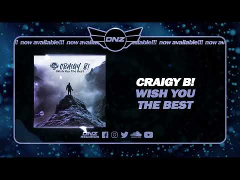 DNZF1460 // CRAIGY B! - WISH YOU THE BEST (Official Video DNZ Records)