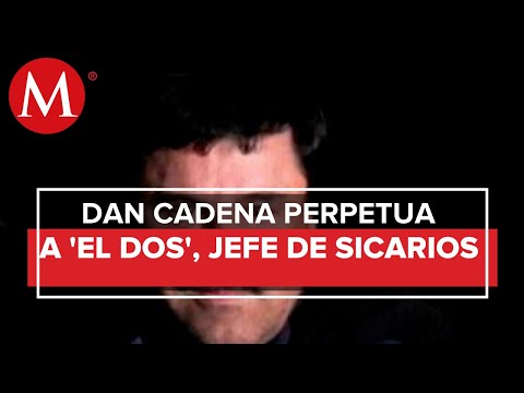 En EU, juez da cadena perpetua a 'El Dos', jefe de sicarios de 'El Chapo' Guzmán en Texas