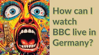 How can I watch BBC live in Germany?