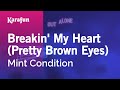 Breakin My Heart Pretty Brown Eyes Mint Condition Karaoke Version KaraFun