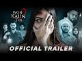 Woh Kaun Thi The Movie 2022 OFFICIAL TRAILER New Hindi Horror Film Bollywood Horror Film