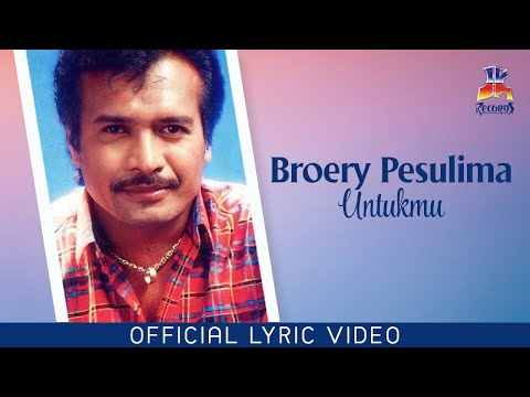 Broery Pesulima - Untukmu (Official Lyric Video)
