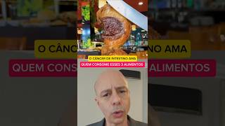 O CÂNCER de Intestino ADORA esses 3 Alimentos #saude #prevenção #drmoacirrosa