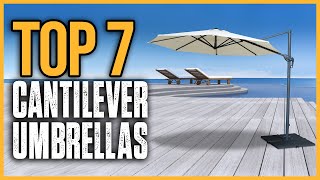 Top 7 Best Cantilever Umbrellas in 2025