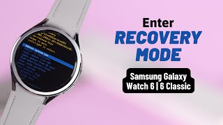 Samsung Galaxy Watch 6/6 Classic: How To Enter Recovery Mode!