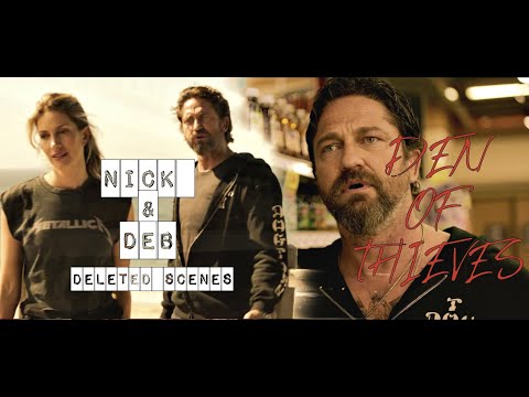 Nick & Deb - Deleted Scenes || Den of Thieves - Gerard Butler