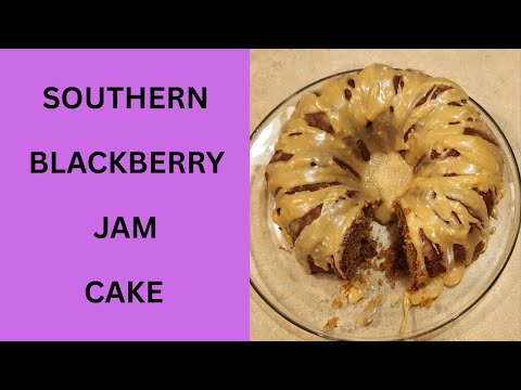 How To Make a Southern Blackberry Jam Cake