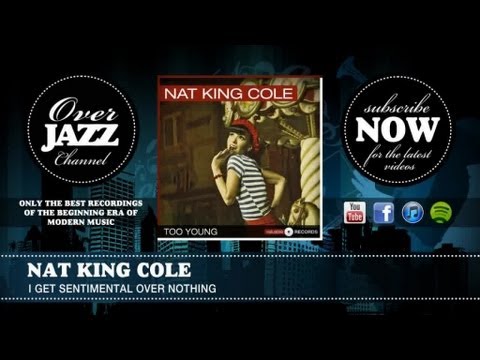 Nat King Cole - I Get Sentimental Over Nothing (1949)