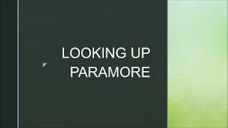 Paramore | Looking Up (Lyrics)