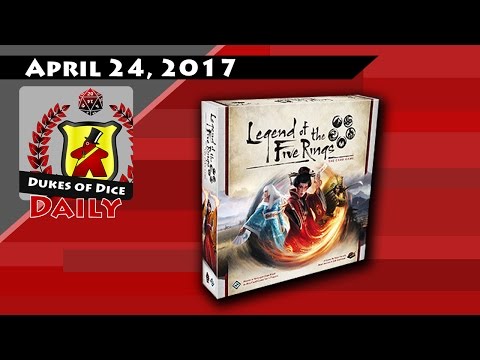 LEGEND OF THE FIVE RINGS | Dukes of Dice Daily - Apr. 24, 2017 Vlog