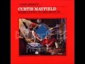 Curtis Mayfield - Something To Believe In