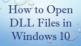 How to Open DLL Files in Windows 10